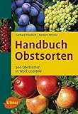 Handbuch Obstsorten - 300 Obstsorten in Wort und Bild